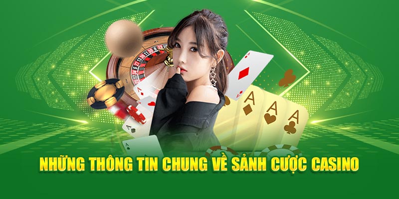 nhung-thong-tin-chung-ve-sanh-cuoc-casino