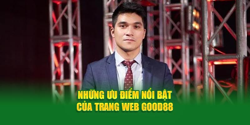 Những ưu điểm nổi bật của trang web Good88